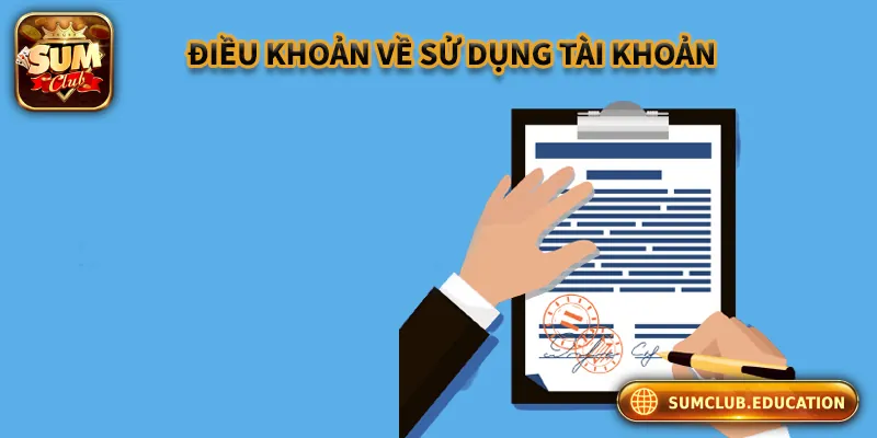 Những Quy Định Quan Trọng Về Điều Khoản Điều Kiện Sumclub Những điều khoản về đăng ký và sử dụng tài khoản