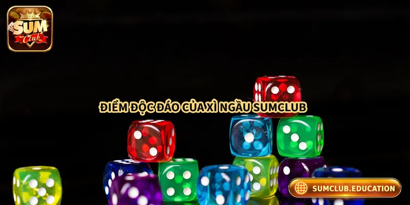 Hướng Dẫn Chơi Xí Ngầu Online Tại Sumclub Cho Tân Thủ Điểm nổi bật của xí ngầu online Sumclub