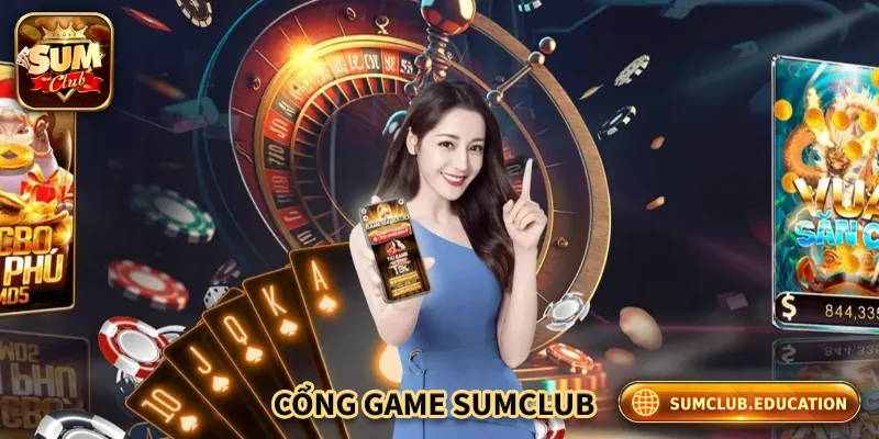 Nổ Hũ Online Sumclub – Săn Thưởng Lớn, Chơi Là Trúng! Đôi nét về cổng game Sumclub