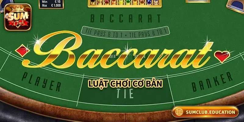 Baccarat Online – Hướng Dẫn Chơi Từ A Đến Z Tại Sum Club Giới thiệu luật chơi baccarat online cơ bản cho người mới