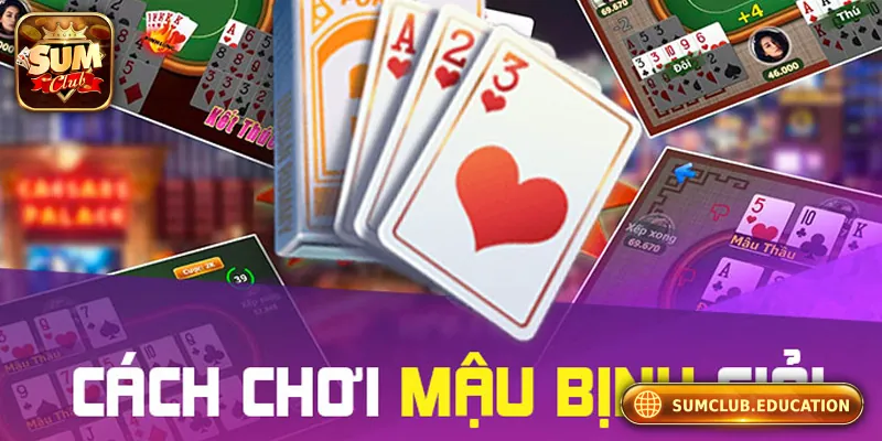 Chơi Mậu Binh – Thử Thách Trí Tuệ, Nhận Thưởng Cực Đã Hướng dẫn cách chơi mậu binh cơ bản