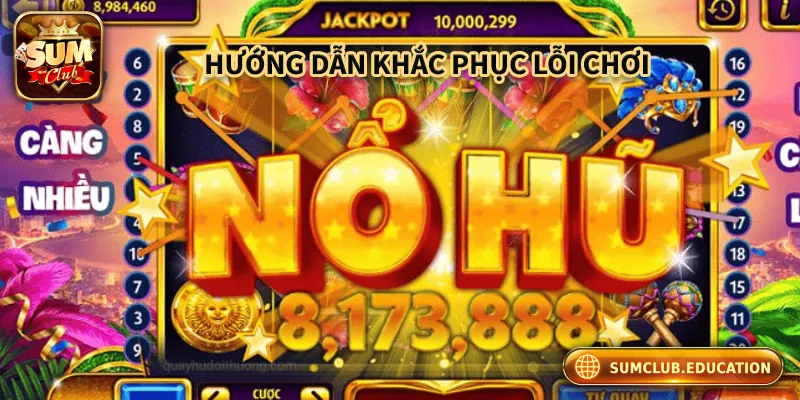 Nổ Hũ Tài Xỉu – Cách Chơi Và Những Bí Kíp Giúp Bạn Thắng Lớn Hướng dẫn cách khắc phục các lỗi thường gặp