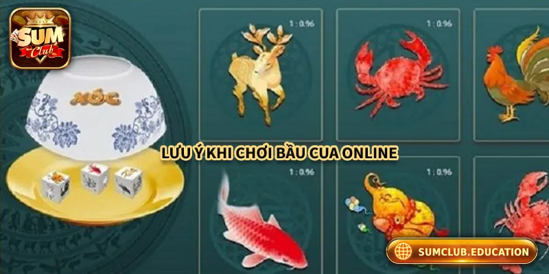 Bầu Cua Online – Trò Chơi May Rủi Đổi Đời Cực Nhanh Lưu ý khi chơi bầu cua online