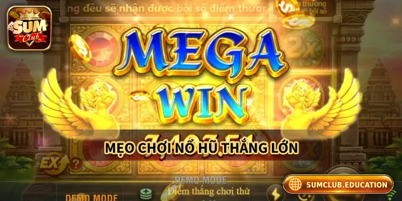 Mẹo Chơi Nổ Hũ: Cách Tăng Cơ Hội Thắng Lớn Mỗi Ngày Mẹo Chơi Nổ Hũ: Cách Tăng Cơ Hội Thắng Lớn Mỗi Ngày